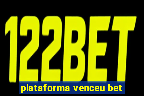 plataforma venceu bet